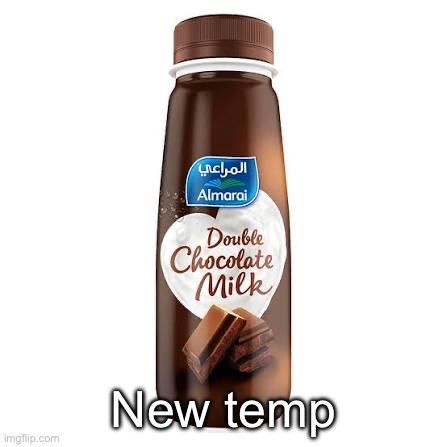 Almarai Double Chocolate Milk | New temp | image tagged in almaria double chocolate milk | made w/ Imgflip meme maker