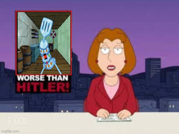 Le Spatula is a total jerk, isn't he? | image tagged in worse than hitler,spongebob squarepants,le spatula,jerks | made w/ Imgflip meme maker