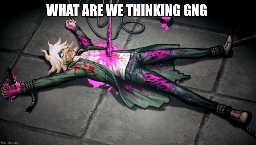nagito | What are we thinking gng | image tagged in nagito | made w/ Imgflip meme maker