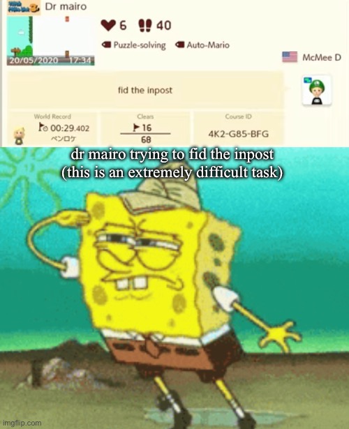 dr mairo trying to fid the inpost (this is an extremely difficult task) | made w/ Imgflip meme maker
