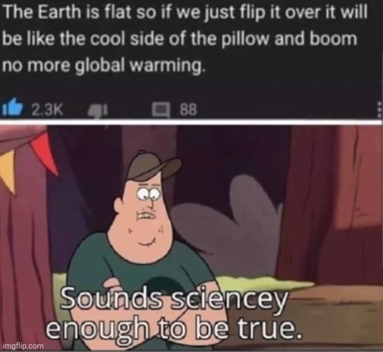 image tagged in science,flat earth,earth,cool,pillow,global warming | made w/ Imgflip meme maker