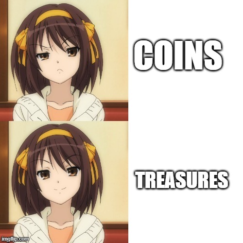 Haruhi Suzumiya Drake Meme Template | coins; treasures | image tagged in haruhi suzumiya drake meme template | made w/ Imgflip meme maker