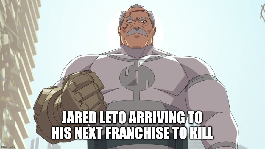 Jared Leto Meme | Jared Leto arriving to his next franchise to kill | image tagged in stand ready for my arrival worm,jared leto | made w/ Imgflip meme maker