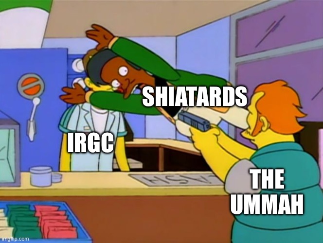 Apu takes bullet | SHIATARDS; IRGC; THE UMMAH | image tagged in apu takes bullet | made w/ Imgflip meme maker
