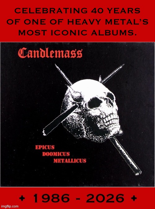 One of the greatest doom metal releases ever | Celebrating 40 years 
Of one of heavy metal’s 
Most iconic albums. | image tagged in heavy metal,candlemass,epicus doomicus metallicus,40 years,classic,doom metal | made w/ Imgflip meme maker