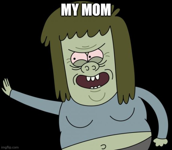 musclemanmeme | My mom | image tagged in musclemanmeme | made w/ Imgflip meme maker
