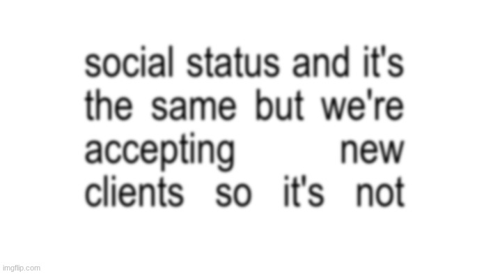 what is my social status again.....? | image tagged in brat,aaaaand it's gone | made w/ Imgflip meme maker