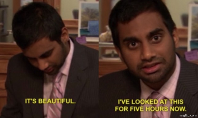 I've looked at this for 5 hours now | image tagged in i've looked at this for 5 hours now | made w/ Imgflip meme maker