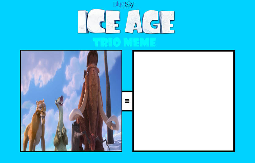 Ice Age Trio Meme Blank Meme Template