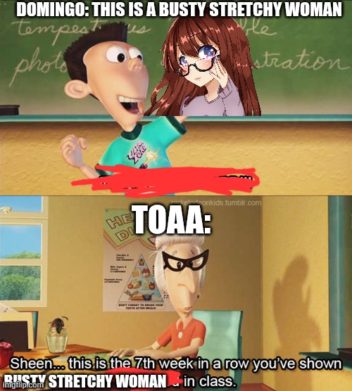 This is the 7th week in a row you've shown ultra lord in class | Domingo: this is a busty stretchy woman Busty stretchy woman Toaa: | image tagged in this is the 7th week in a row you've shown ultra lord in class | made w/ Imgflip meme maker