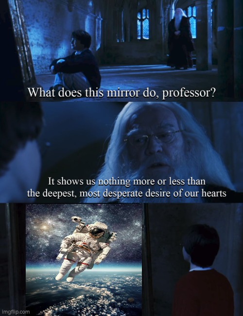 Dream | image tagged in harry potter mirror | made w/ Imgflip meme maker