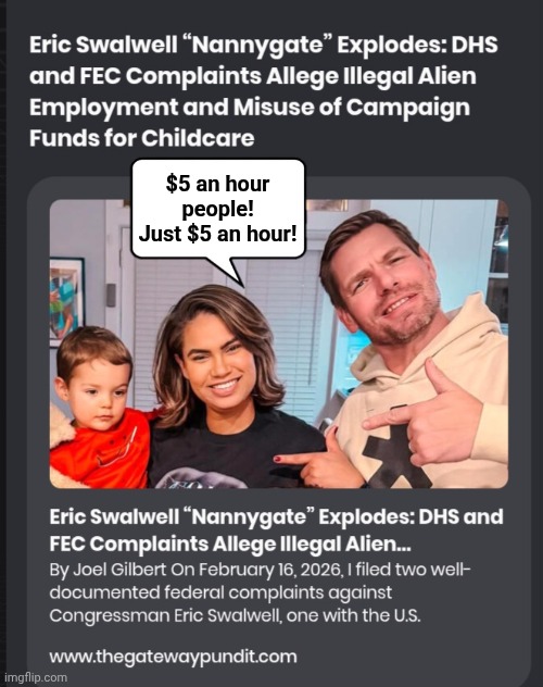 Eric Shartwell's Nannygate shows why he needs to stay away from Migrant women | $5 an hour people! Just $5 an hour! | image tagged in tim and eric,maid,scandal | made w/ Imgflip meme maker