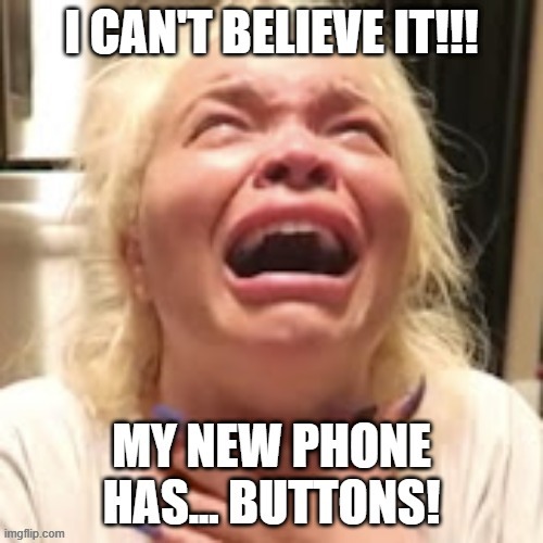 Anti-fondling technology! | image tagged in phone,buttons,can't touch this | made w/ Imgflip meme maker