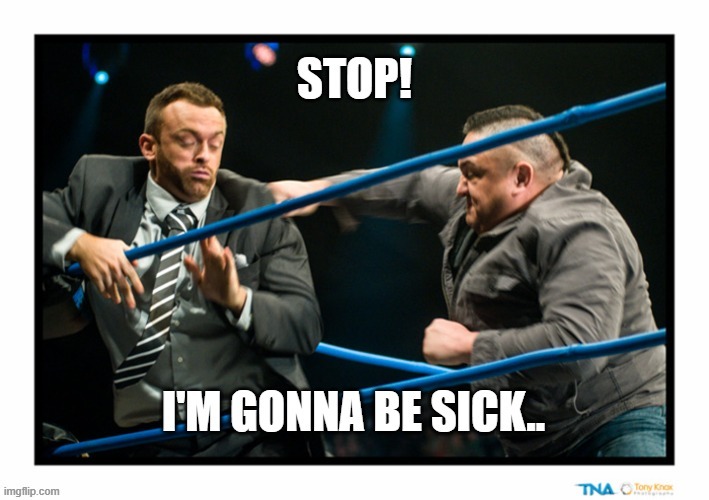 Nauseated Wrestler | image tagged in pro wrestling,joe,nick,puke | made w/ Imgflip meme maker