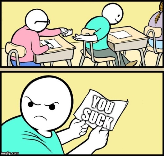 Passing notes. | image tagged in hate speech,notes,school,you suck,bullying | made w/ Imgflip meme maker