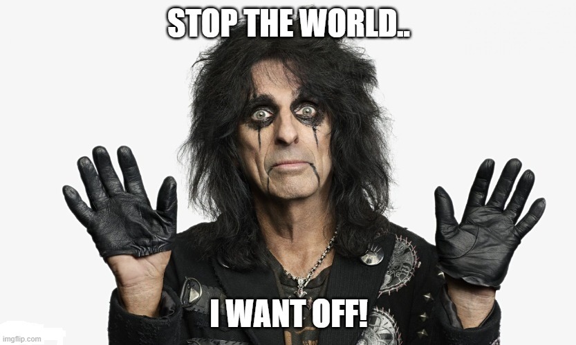 If I had a nickel.. | image tagged in earth,what is this place,over it,alice cooper | made w/ Imgflip meme maker