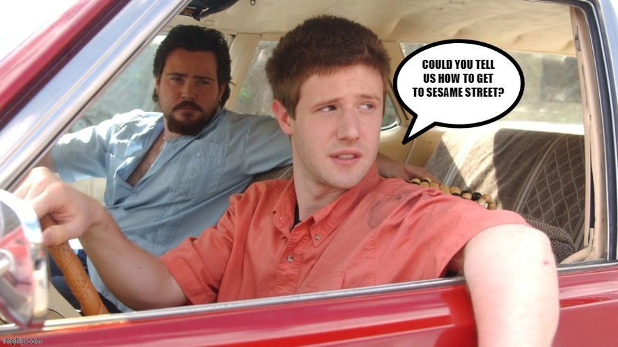 Wild Goose Chase | image tagged in sesame street,traveling,dumbasses,directions | made w/ Imgflip meme maker