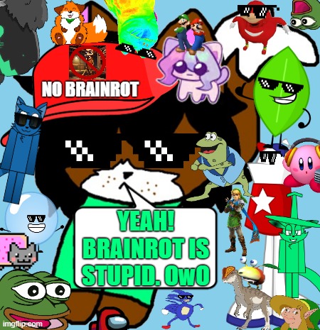 Brainrot is Stupid. | No Brainrot; YEAH!
BRAINROT IS
STUPID. OwO | image tagged in make america great again shoulder victoria version 2,memes,victoria,cat,owo | made w/ Imgflip meme maker
