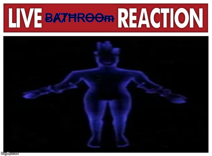 ƀⱥⱦħɍꝋꝋᵯ | ƀⱥⱦħɍꝋꝋᵯ | image tagged in live reaction | made w/ Imgflip meme maker