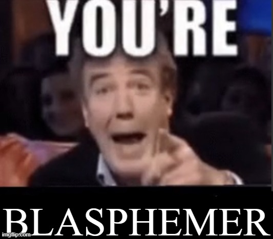 You're Blasphemer | BLASPHEMER | image tagged in you're x blank,memes | made w/ Imgflip meme maker