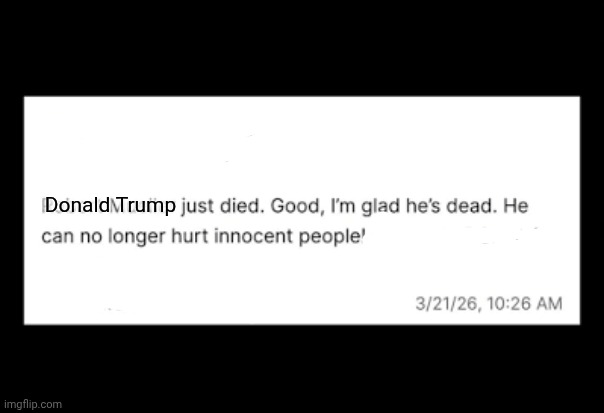 There. I Fixed It | Donald Trump | image tagged in memes,impeach trump,lock him up,trump is vile disgusting and immoral,deplorable donald,vile pos | made w/ Imgflip meme maker