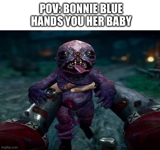 Demon spawn | POV: Bonnie Blue hands you her baby | image tagged in the witcher | made w/ Imgflip meme maker