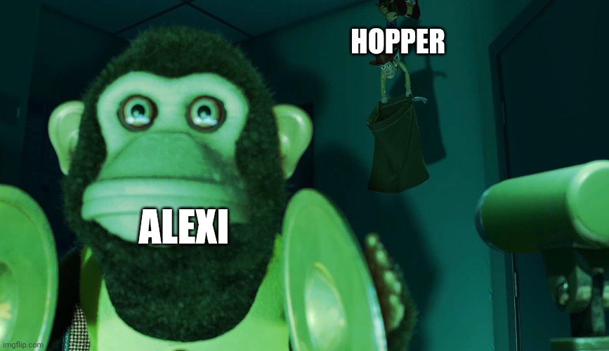Stranger things | Hopper; Alexi | image tagged in they coming for you img ver | made w/ Imgflip meme maker