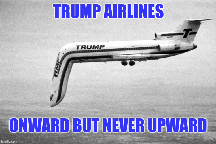 TRUMP AIRLINES; Onward but never Upward | image tagged in trump airlines,trump,donald trump,dankmemes,funny,donald trump approves | made w/ Imgflip meme maker