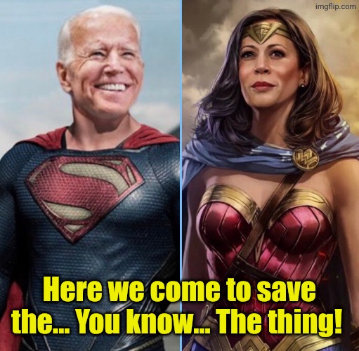 Here we come to save the... You know... The thing! | made w/ Imgflip meme maker