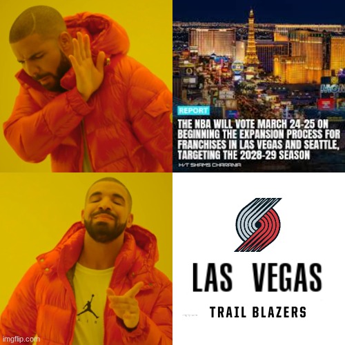 nba expansion meme | image tagged in memes,drake hotline bling,nba memes,las vegas,portland,sports | made w/ Imgflip meme maker