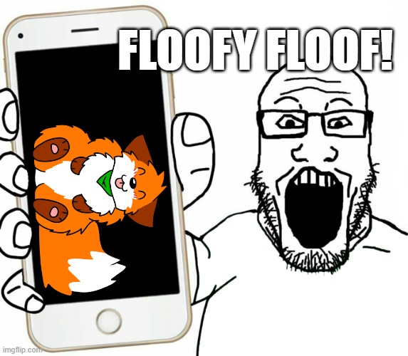 Floofy Floof! | Floofy Floof! | image tagged in soyjak,memes,fox | made w/ Imgflip meme maker