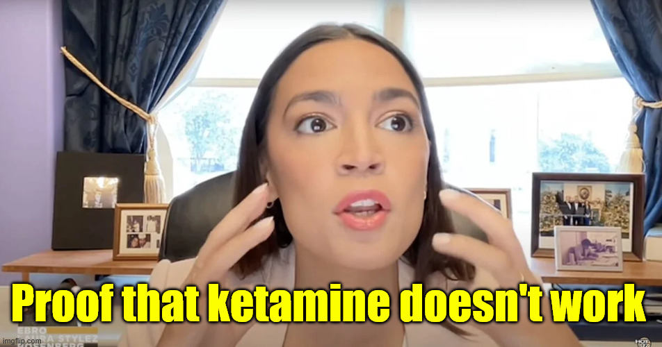 Proof that ketamine doesn't work | made w/ Imgflip meme maker