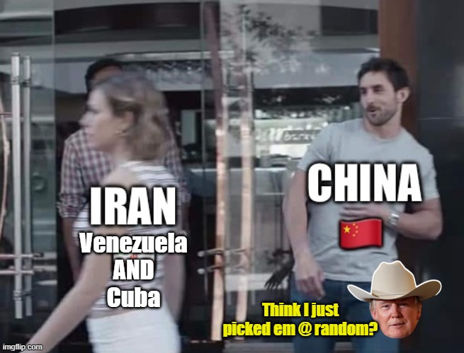 Think I just picked em @ random? Venezuela
AND
 Cuba | made w/ Imgflip meme maker