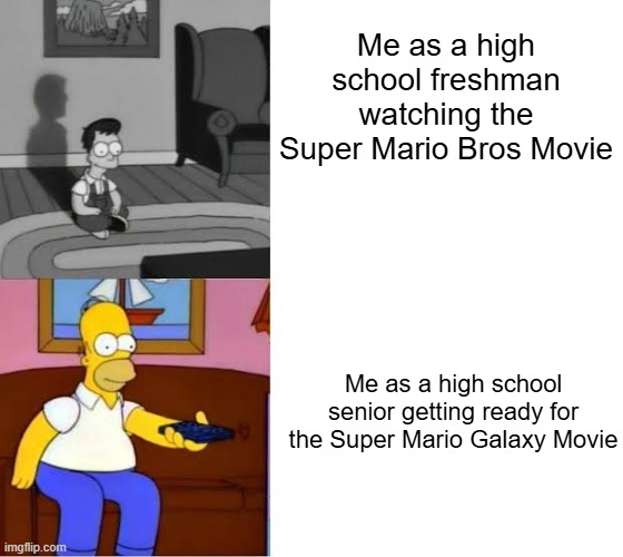 3 years went by fast | Me as a high school freshman watching the Super Mario Bros Movie; Me as a high school senior getting ready for the Super Mario Galaxy Movie | image tagged in young and old homer simpson watch tv | made w/ Imgflip meme maker