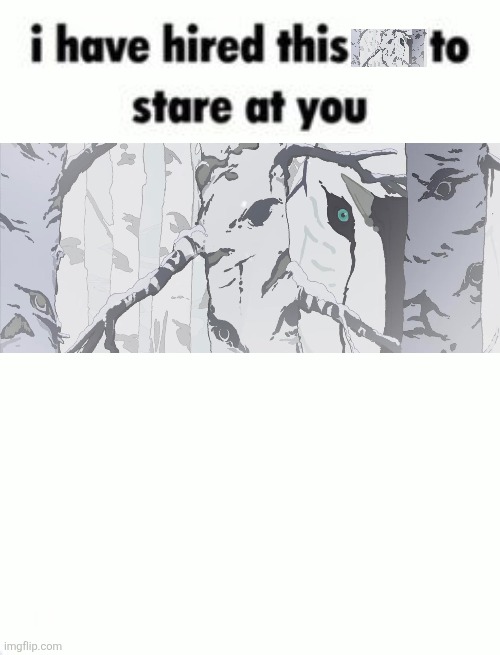 Tears of the Mountain | image tagged in i have hired this to stare at you blank template,memes,dinosaurs,shitpost,lol,humor | made w/ Imgflip meme maker