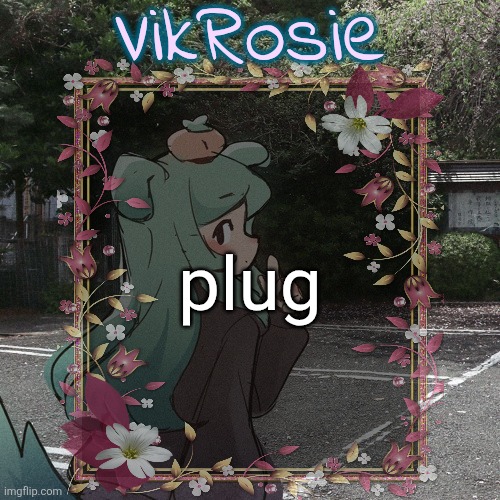 click it please please I need this im kinda homeless | plug | image tagged in rose's tanger temp | made w/ Imgflip meme maker