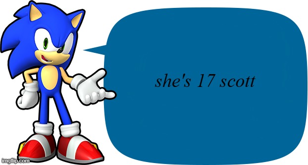 holy IS THAT SONIC THE HEDGEHOG!?!? - Scott Pilgrim, Moments before disaster. | she's 17 scott | image tagged in sonic sez,shes17scott | made w/ Imgflip meme maker