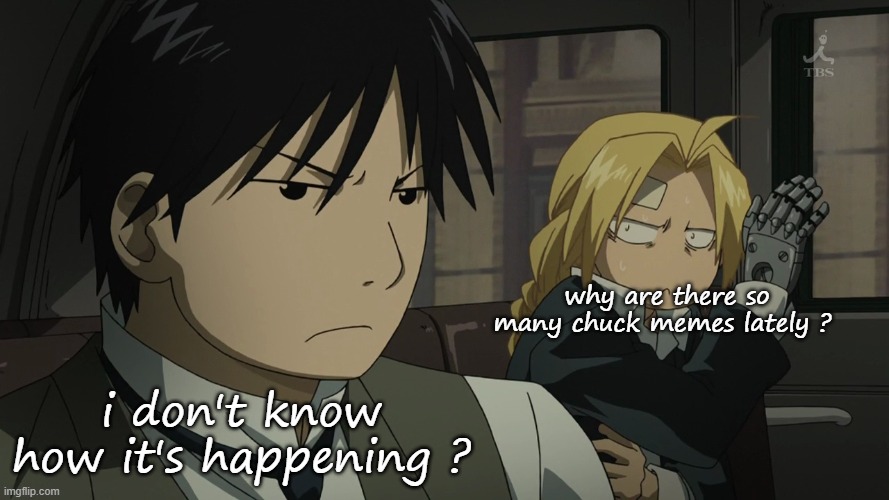 why are there so many chuck norris memes ? | why are there so many chuck memes lately ? i don't know how it's happening ? | image tagged in me when the,chuck norris,anime,anime memes,why are you like this,so many memes | made w/ Imgflip meme maker