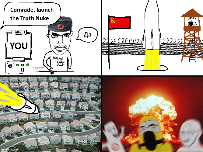 TRUTH NUKE chudjak | image tagged in truth nuke chudjak | made w/ Imgflip meme maker