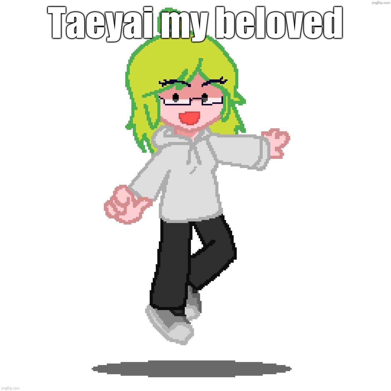 Taeyai lime | Taeyai my beloved | image tagged in taeyai lime | made w/ Imgflip meme maker