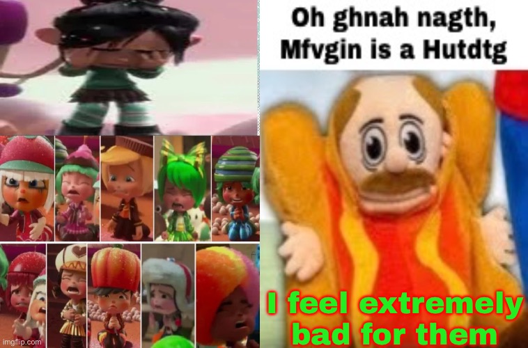 I feel bad for a sugar rush racers | I feel extremely bad for them | image tagged in destroy this fill in meme | made w/ Imgflip meme maker