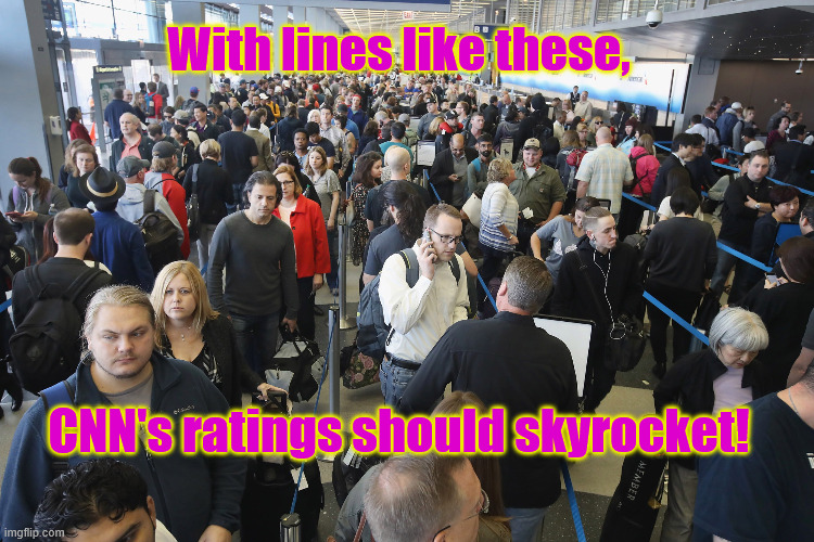CNN Should Thank the Schumer and Jeffries  for Holding us Hostage | With lines like these, CNN's ratings should skyrocket! | image tagged in tsa long lines | made w/ Imgflip meme maker