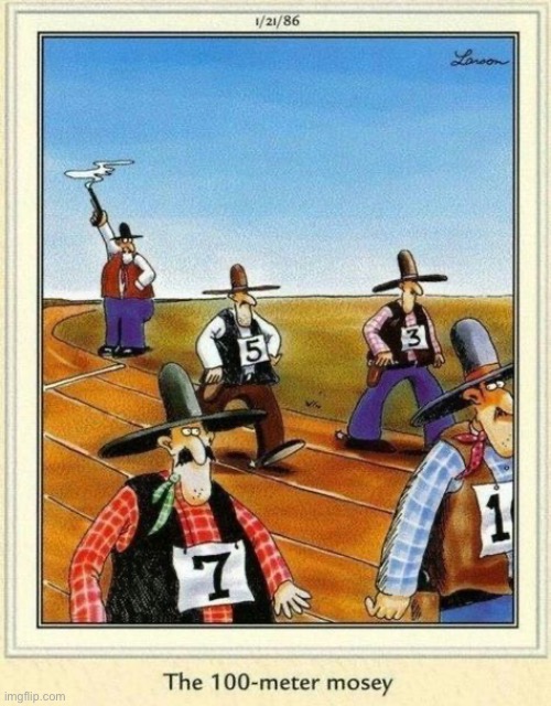 That’s a whole lot of moseying… | image tagged in the far side,comics,cowboys,100 meters,mosey,starters pistol | made w/ Imgflip meme maker