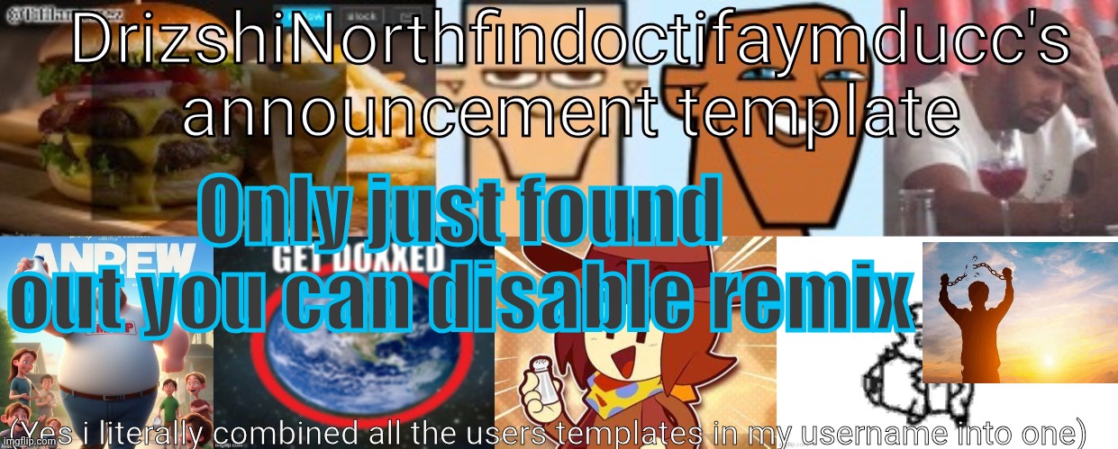 Thank you | Only just found out you can disable remix | image tagged in drizzy yoshi norther andrew doctor somewhere tiff aymy ducc | made w/ Imgflip meme maker