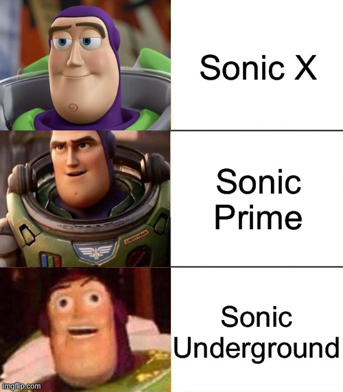 Clever title | Sonic X; Sonic Prime; Sonic Underground | image tagged in better best blurst lightyear edition,sonic the hedgehog | made w/ Imgflip meme maker