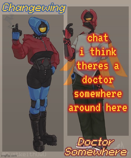 Changewing & Doctor Somewhere Ultrakill Shared Template 2 | chat i think theres a doctor somewhere around here | image tagged in changewing doctor somewhere ultrakill shared template 2 | made w/ Imgflip meme maker