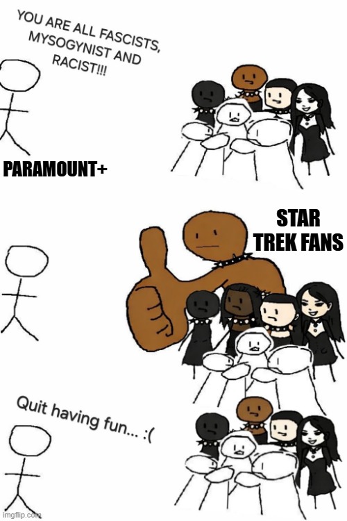 Star Trek Fans | Paramount+; Star Trek Fans | image tagged in star trek,paramount | made w/ Imgflip meme maker