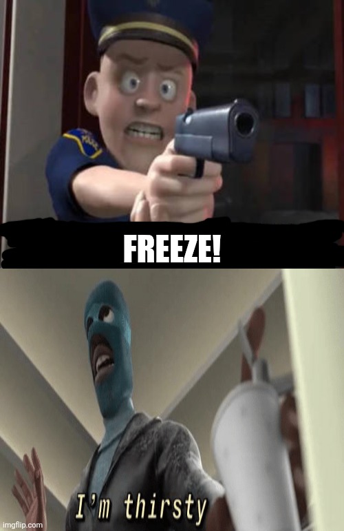 Recreating scenes using fill-in memes (part 1) | Freeze! | image tagged in the incredibles police officer,disney,the incredibles,frozone,deviantart,why are you reading the tags | made w/ Imgflip meme maker