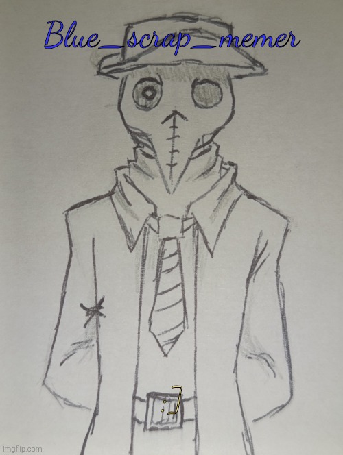 Blue_scrap_memer (request from Aadvik1205 ) | Blue_scrap_memer; :] | image tagged in blue_scrap_memer | made w/ Imgflip meme maker