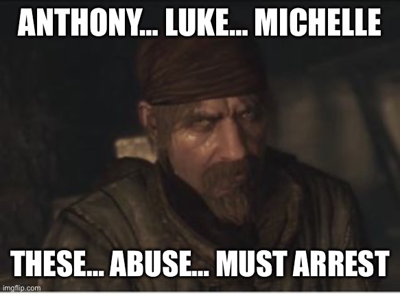 Justice for Katelyn | Anthony… Luke… Michelle; These… Abuse… Must Arrest | image tagged in reznov ' must die' meme | made w/ Imgflip meme maker